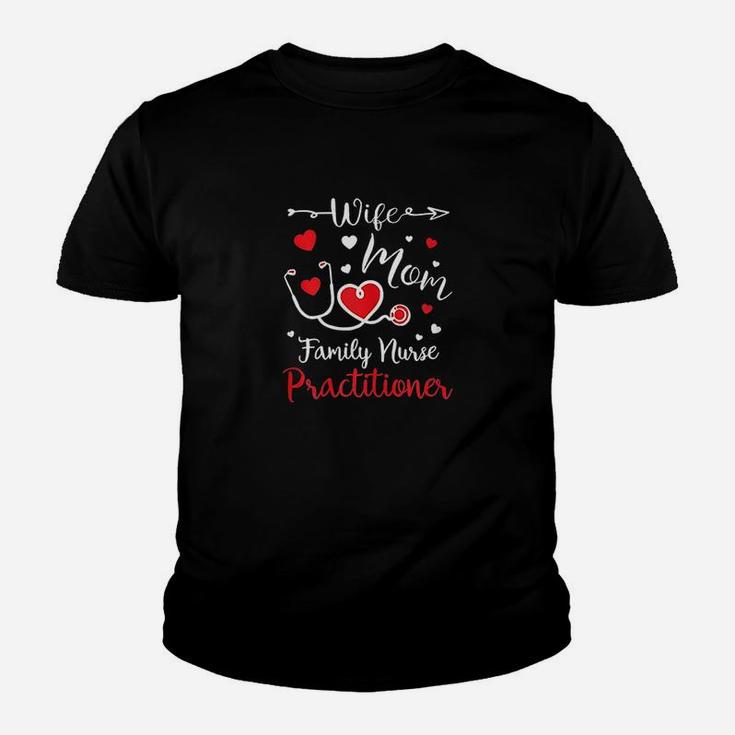 Wife Mom Family Nurse Practitioner Valentine Gifts Kid T-Shirt