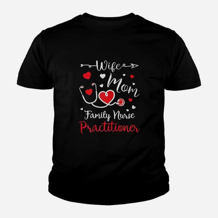 Wife Mom Family Nurse Practitioner Valentine Gifts Kid T-Shirt