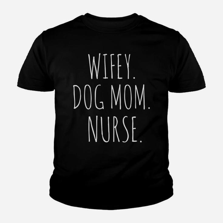 Wifey Dog Mom Nurse Funny Hubby Wifey Kid T-Shirt