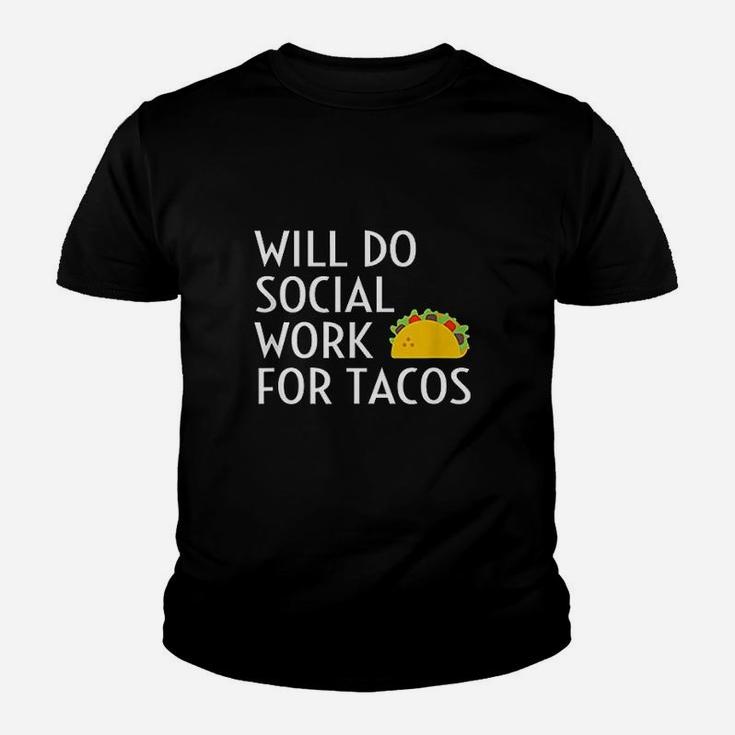 Will Do Social Work For Tacos Funny Social Worker Saying Fun Kid T-Shirt