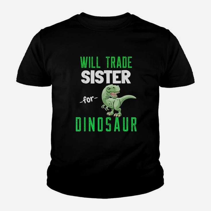 Will Trade Sister For Dinosaur Jurassic T Rex Funny Dinosaur Kid T-Shirt