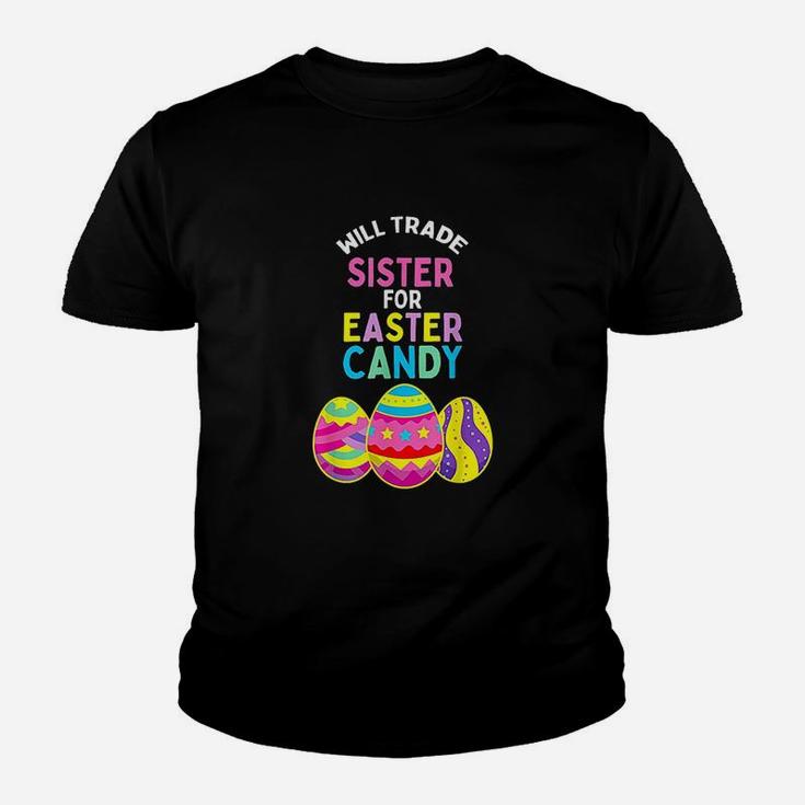 Will Trade Sister For Easter Candy Eggs Cute Kids Boys Girls Kid T-Shirt