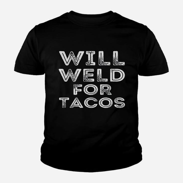 Will Weld For Tacos Funny Welder Welding Pipefitter Quote Kid T-Shirt