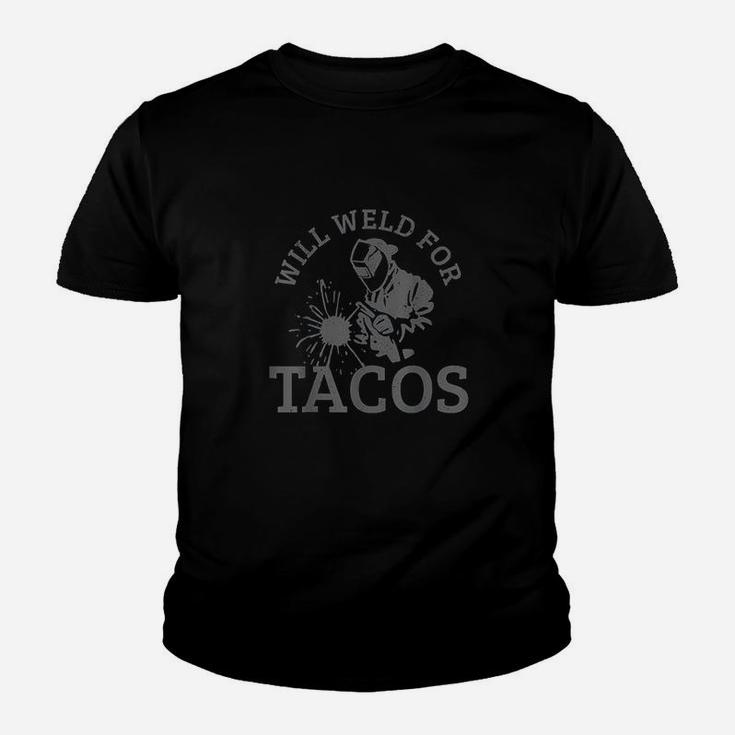 Will Weld For Tacos Funny Welding Welder Gift Kid T-Shirt