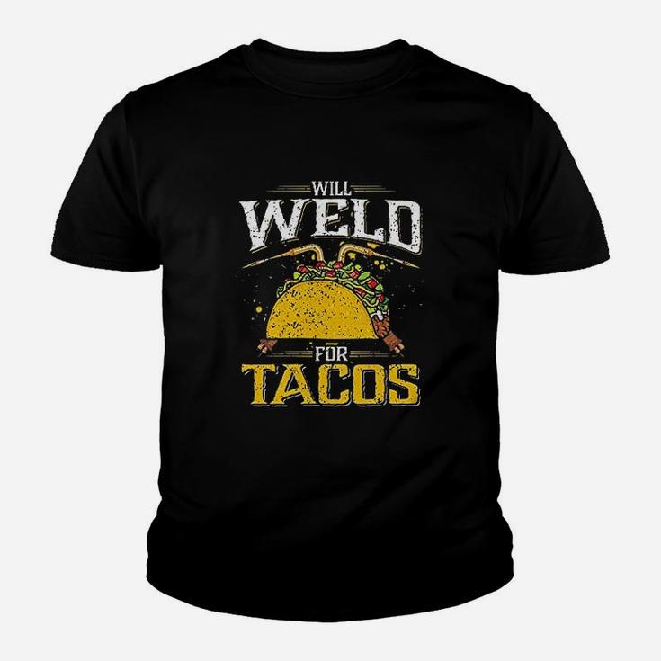 Will Weld For Tacos Welder, Funny Welding Kid T-Shirt