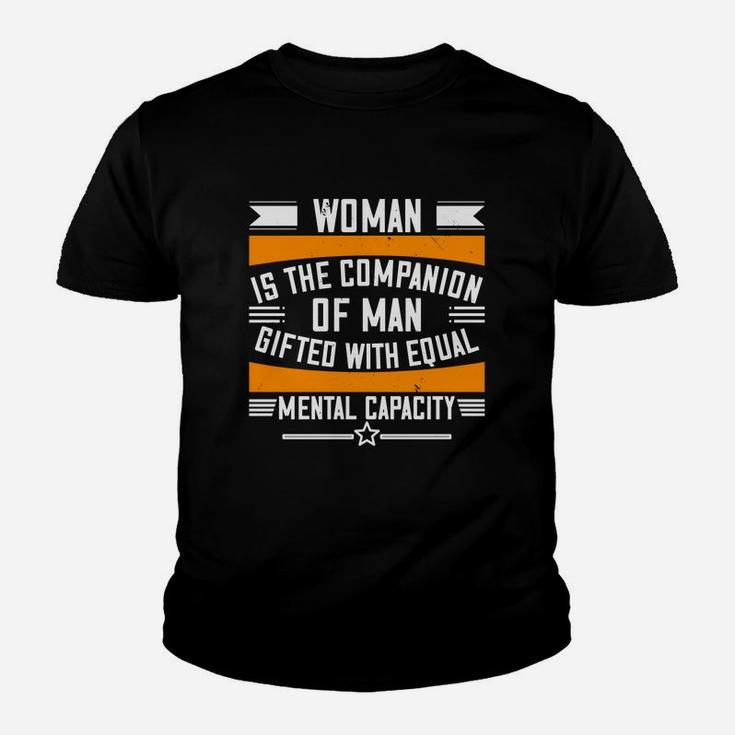 Woman Is The Companion Of Man, Gifted With Equal Mental Capacity Kid T-Shirt