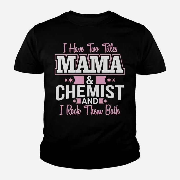 Womens Im Mama And Chemist Funny Womens Kid T-Shirt