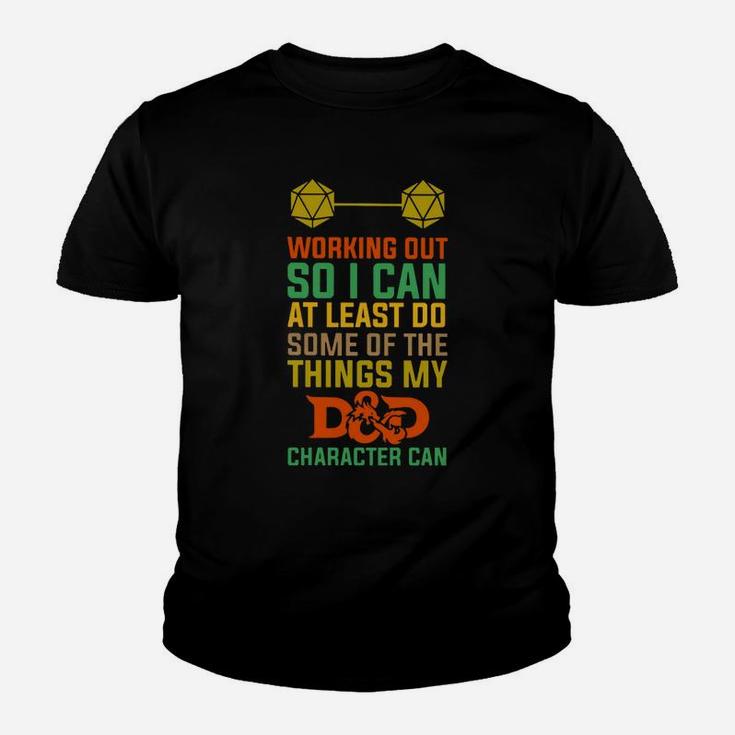 Working Out So I Can At Least Do Some Of The Things My Dad Character Can Kid T-Shirt