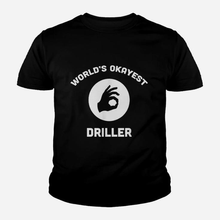 Worlds Okayest Driller Best Funny Gift Oil Well Drill Rig Kid T-Shirt