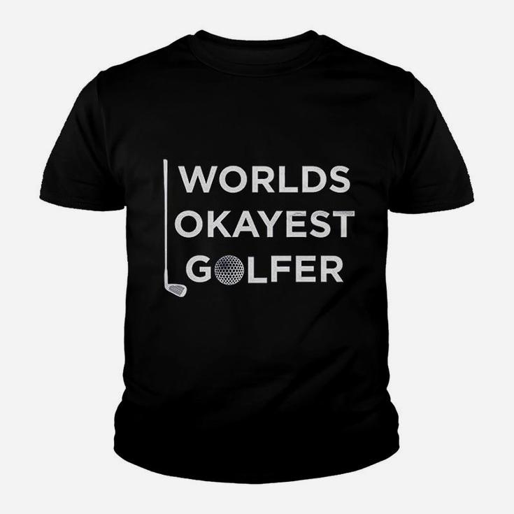 Worlds Okayest Golfer Funny Graphic Fathers Day Golf Buddy Kid T-Shirt