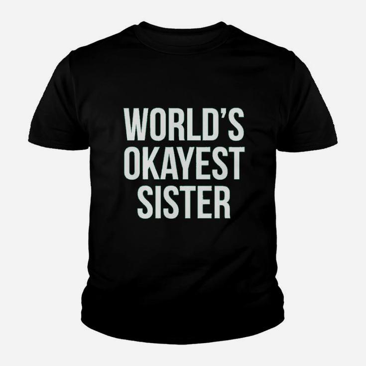 Worlds Okayest Sister Kid T-Shirt