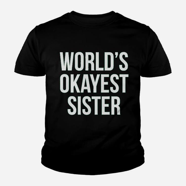 Worlds Okayest Sister Kid T-Shirt