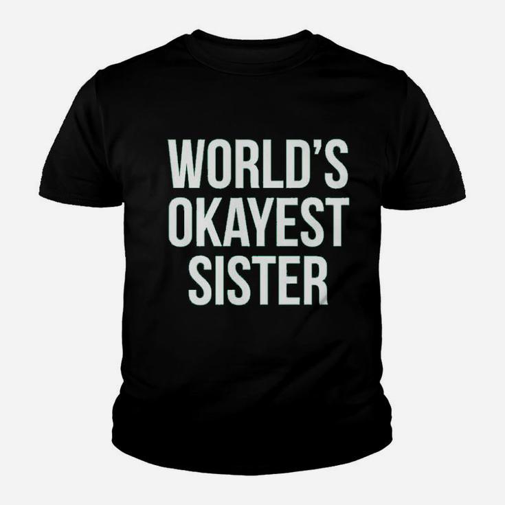 Worlds Okayest Sister, sister presents Kid T-Shirt