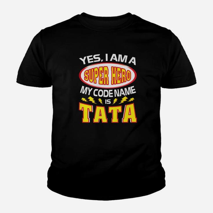 Yes I Am A Super Hero My Code Name Is Tata Father Day Kid T-Shirt