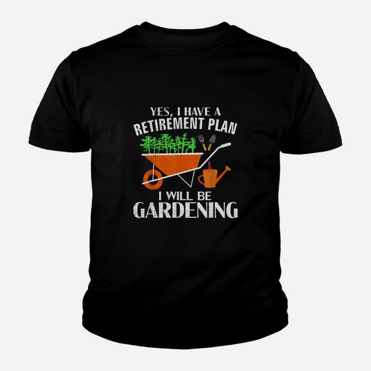 Yes I Have A Retirement Plan Gardening Kid T-Shirt