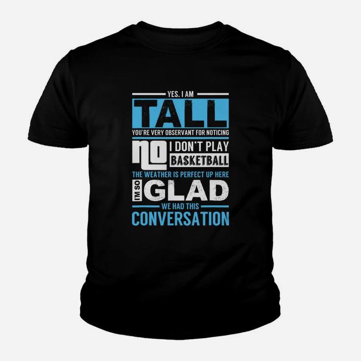 Yes I'm Tall No I Don't Play Basketball Funny Kid T-Shirt