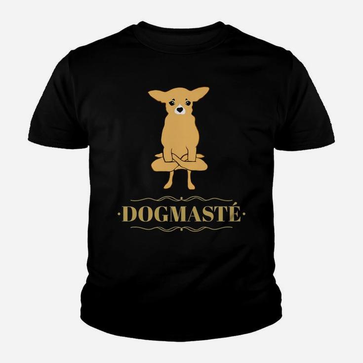 Yoga Dog Funny Quote Dogmaste Chihuahua Lover Gift Kid T-Shirt
