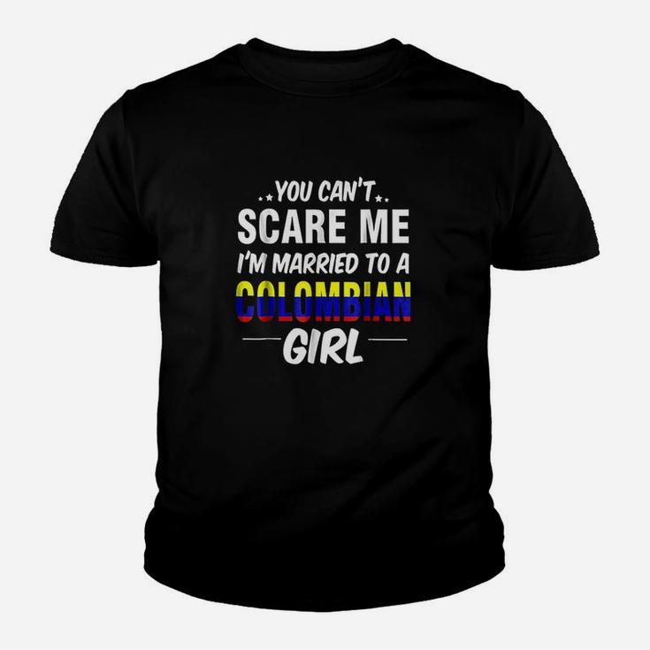 You Cant Scare Me I Am Married To A Colombian Girl Kid T-Shirt