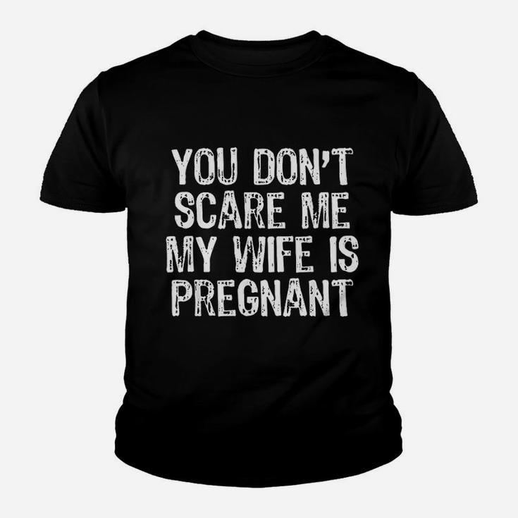 You Dont Scare Me My Wife Is Preg Husband Christmas Kid T-Shirt