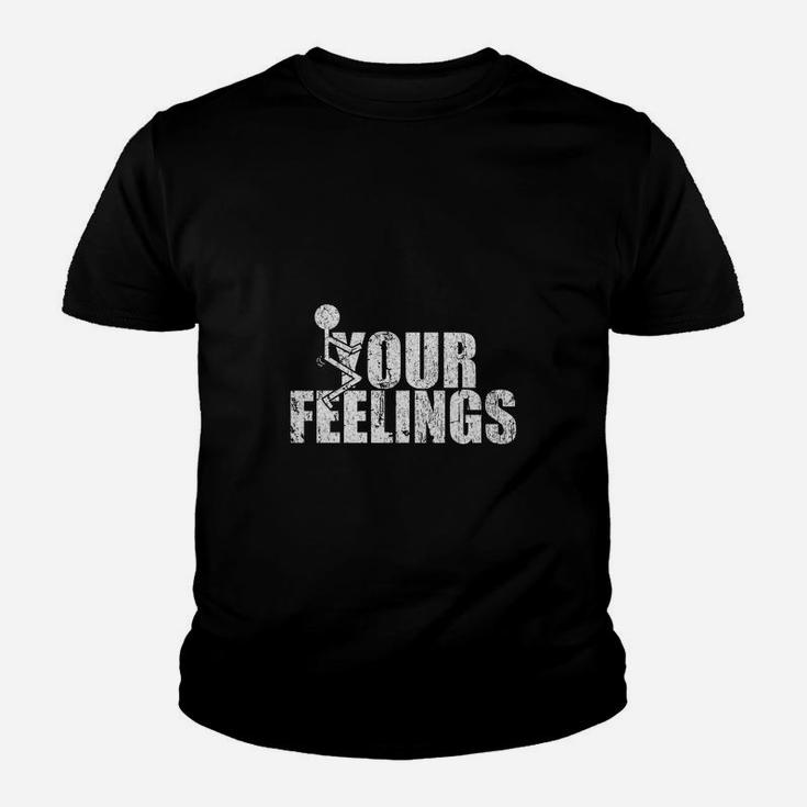 Your Feelings Kid T-Shirt