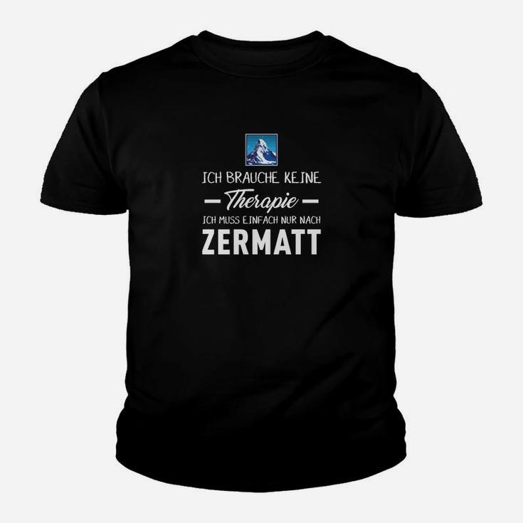 Zermatt-Liebhaber Kinder Tshirt Keine Therapie, nur Zermatt Aufdruck