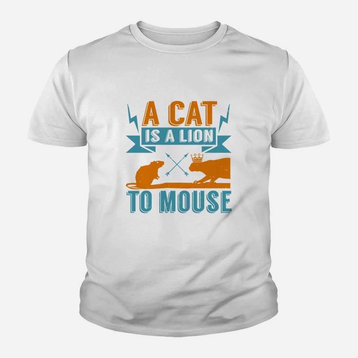 A Cat Is A Lion To Mouse Kid T-Shirt