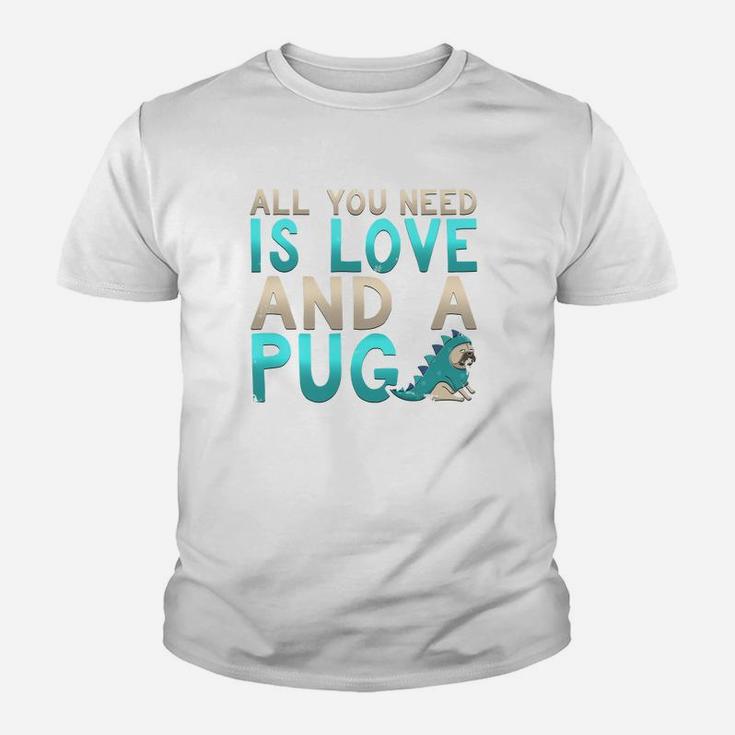 Adorable All You Need Is Love And A Pug Puppy Kid T-Shirt