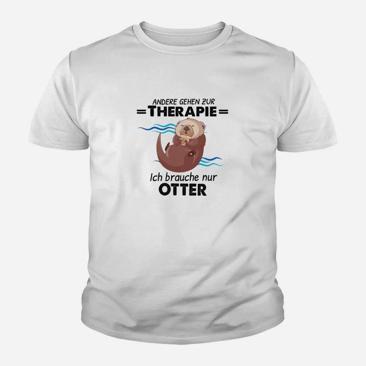 Andere Gehen Zur Therapie Otter Kinder T-Shirt