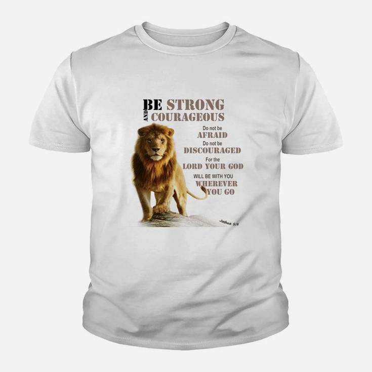 Be Courageous Joshua 19 Strong - Lion - Judah- Lord- Kid T-Shirt
