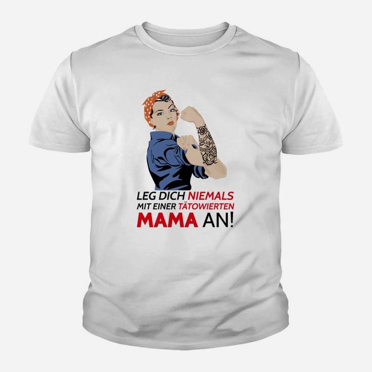 Bein Dich Niemals Mit Tatowiertem Mama Kinder T-Shirt