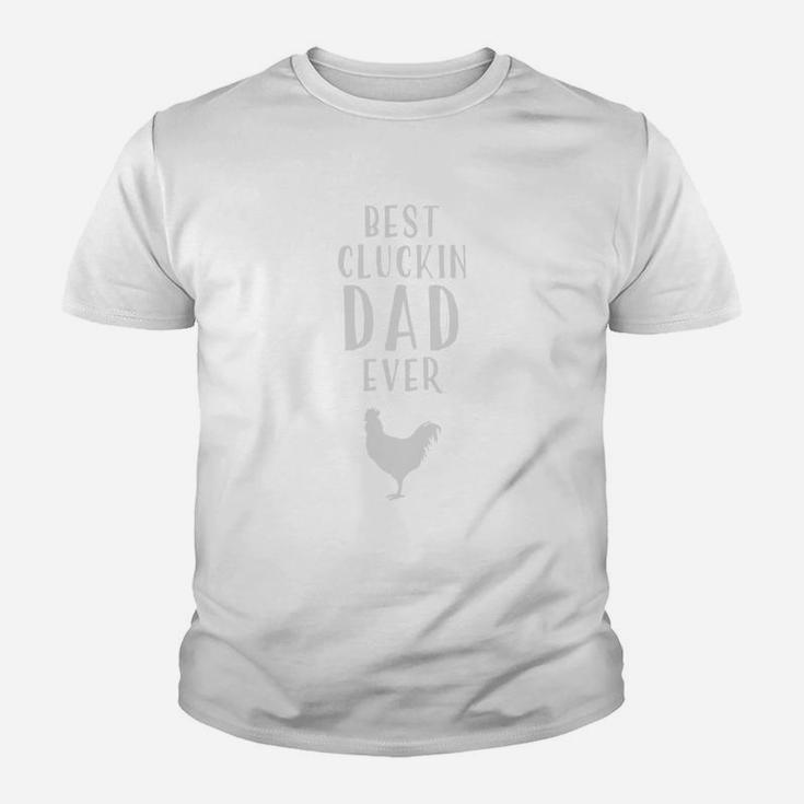 Best Cluckin Chicken Dad Ever Shirt Farm Fathers Day Gift Kid T-Shirt