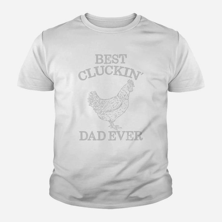 Best Cluckin Dad Ever Funny Fathers Day Chicken Farm Shirt Kid T-Shirt
