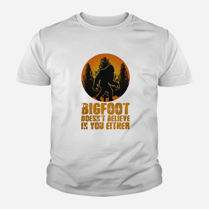 Bigfoot Doesnt Believe In You Either Funny Sasquatch Yeti Bigfoot Kid T-Shirt