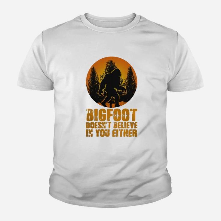 Bigfoot Doesnt Believe In You Either Funny Sasquatch Yeti Bigfoot Kid T-Shirt