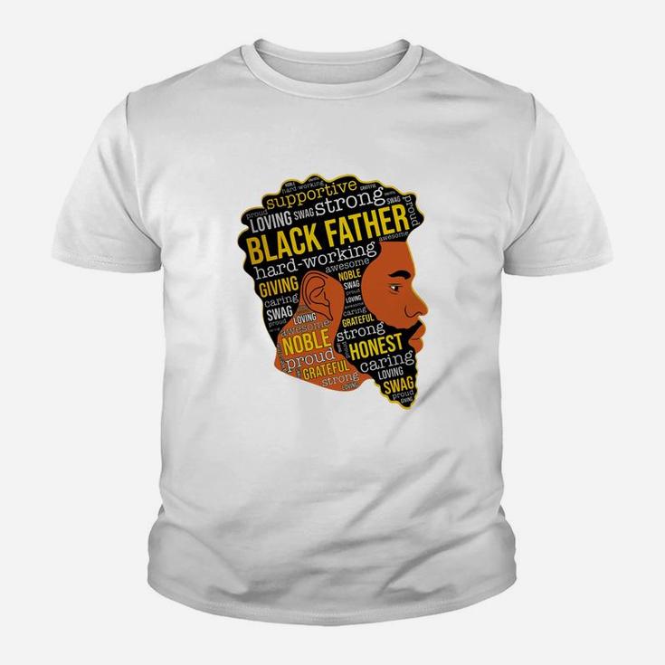 Black Father Supportive Loving Strong Giving Noble Kid T-Shirt