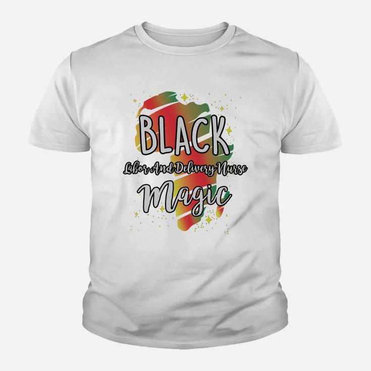 Black History Month Black Labor And Delivery Nurse Magic Proud African Job Title Kid T-Shirt