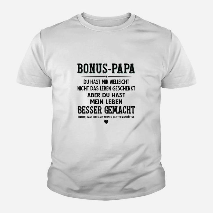 Bonus-Papa Kinder Tshirt: Besser mein Leben gemacht, Herren Kinder Tshirt