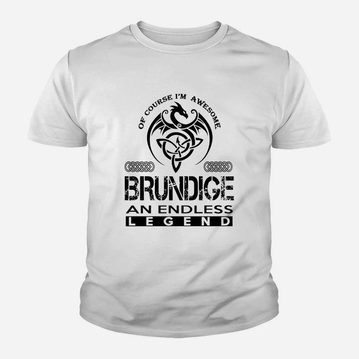 Brundige Shirts - Awesome Brundige An Endless Legend Name Shirts Kid T-Shirt