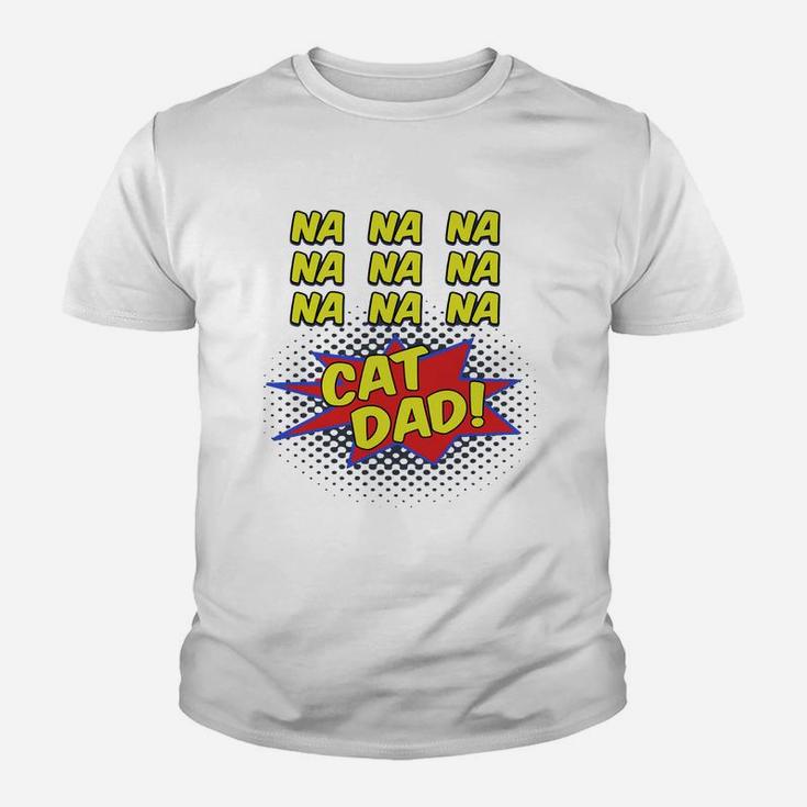 Cat Dad Comic Funny Shirt For Fathers Of Cats Kid T-Shirt