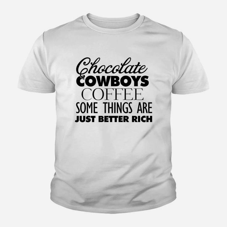 Chocolate Cowboys Coffee Some Things Are Just Better Rich Youth T-shirt