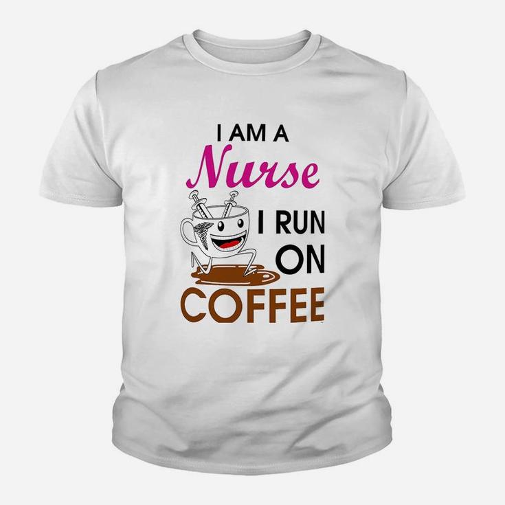 Coffee Lovers Gift I Am A Nurse I Run On Coffee Funny Kid T-Shirt