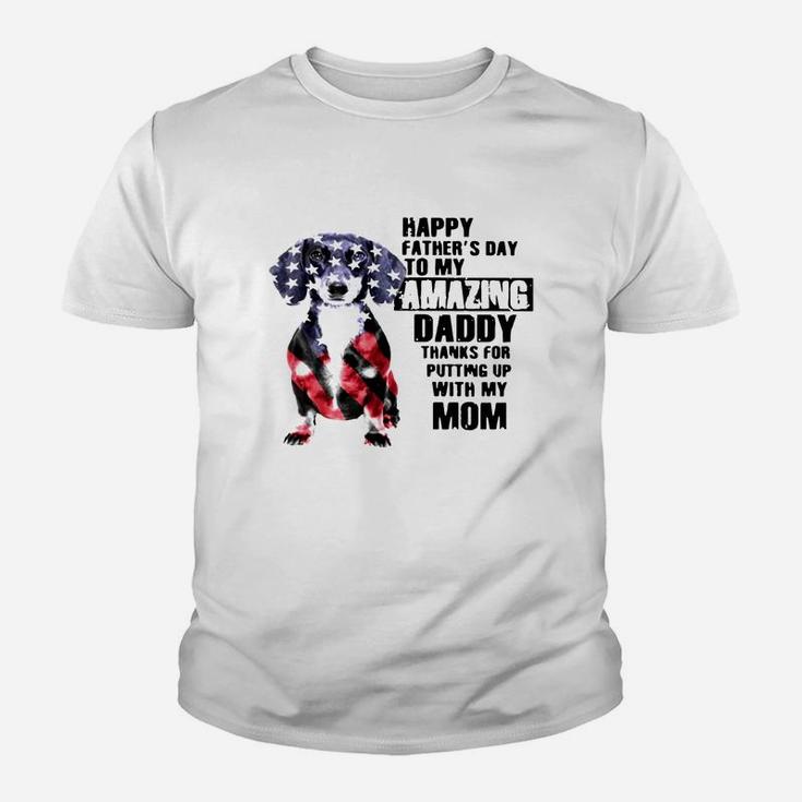 Dachshunds Dog America Flag Happy Fathers Day To My Amazing Daddy Shirt Kid T-Shirt
