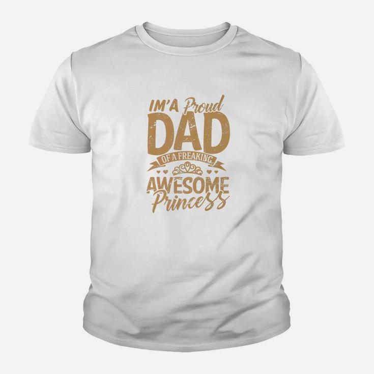 Daddy Clothes Im A Proud Dad Freaking Awesome Princess Gift Premium Kid T-Shirt