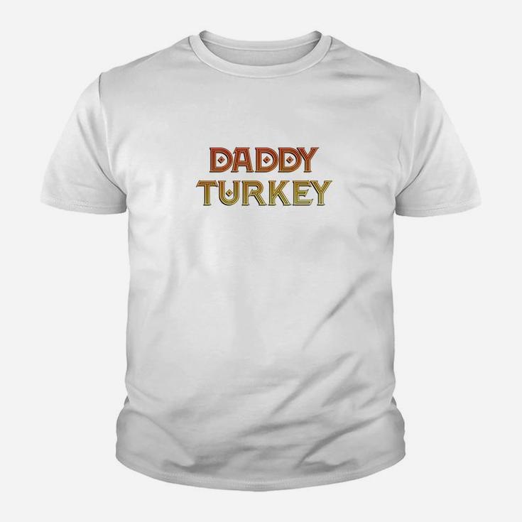 Daddy Turkey Thanksgiving Kid T-Shirt