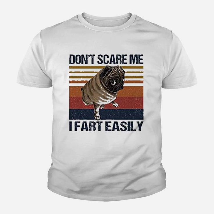 Dont Scare Me I Fart Easily Pug Funny Pug Lovers Quote Kid T-Shirt
