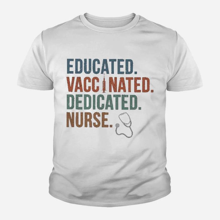 Educated Vaccinated Dedicated Nurse Kid T-Shirt