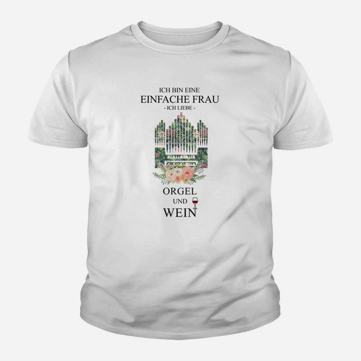 Einfache Frau Orgel und Wein Kinder Tshirt, Lustiges Damen Tee