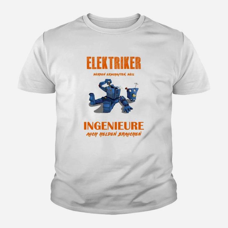 elektriker Erschaffen Weil Ingenieure  Helden Brauchen Kinder T-Shirt