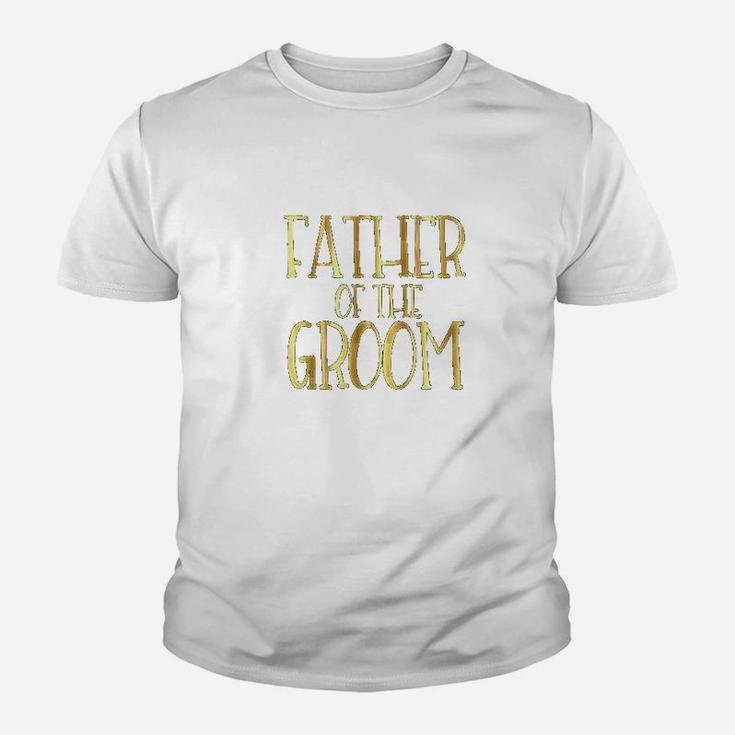 Father Of The Groom, dad birthday gifts Kid T-Shirt