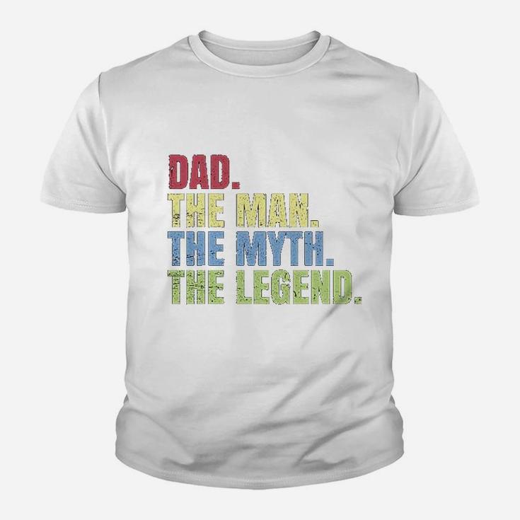Fathers Day Dad The Man The Myth The Legend Kid T-Shirt